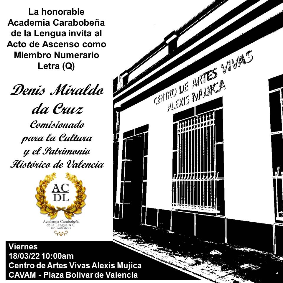 Invito a mis amigos al acto de ascenso como miembro numerario de la Academia Carabobeña de la Lengua - LETRA Q, este viernes 18 a las 10:00 am, en el Centro de Artes Vivas Alexis Mujica CAVAM en la plaza Bolívar de Valencia.

#