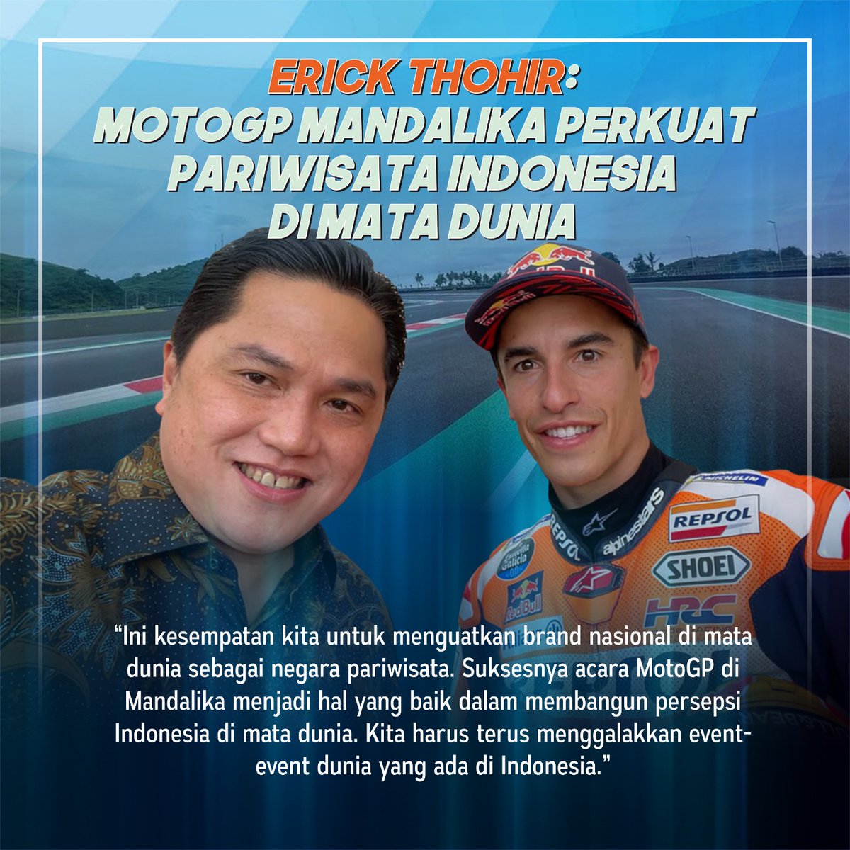 Enovaeli's tweet photo. MotoGP di Mandalika akan menjadi satu momentum besar bagi pariwisata di Indonesia, dimana nama negara kita akan semakin tinggi di mata dunia. #ErivkThohir #IndonesiaBerdaulat https://t.co/MIcglae8b0