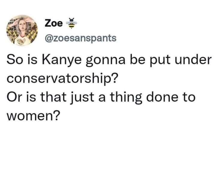 BethSwindell16's tweet photo. @donie @TMZ 🤷🏻Good friggin question! #Kanye https://t.co/HliFqz53Nv