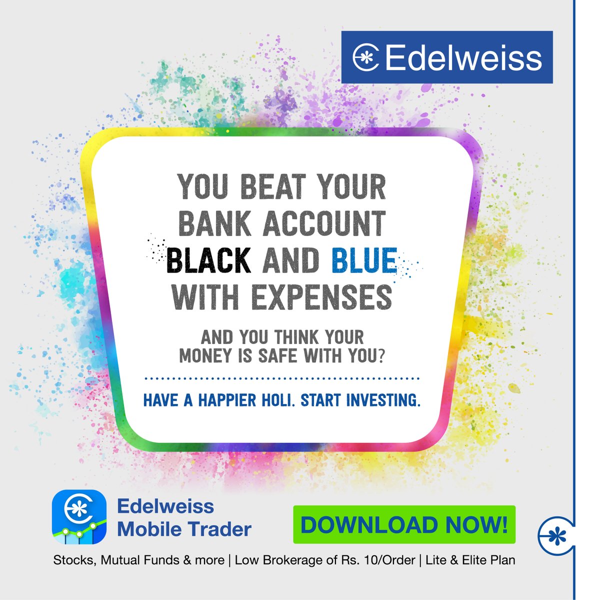 Nuvama_Wealth's tweet photo. This Holi, here's our advice in BLACK & WHITE. Stop wasting. Start investing. Download the Edelweiss Mobile Trader app now by clicking here https://t.co/WC0AEv6dyH
#EMTApp #DontWaste #Invest #HappierHoli #Holi2022 #GoToMarketsApp https://t.co/VpM03rgwIv