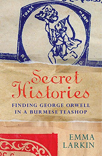 finding george orwell in burma by emma larkin finding george orwell in burma by emma larkin