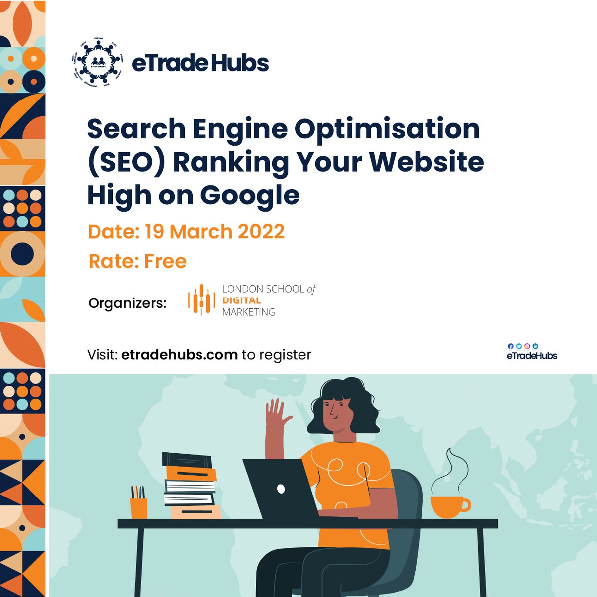 eTrade_Hubs's tweet photo. Join the training on "Search Engine Optimisation (SEO) Ranking Your Website High on Google " with the London School of Digital Marketing
Date: Saturday, March 19, 2022
Time: 1:00pm GMT
Register for free: https://t.co/9BUu45Bzjj https://t.co/0CScYDGwqF