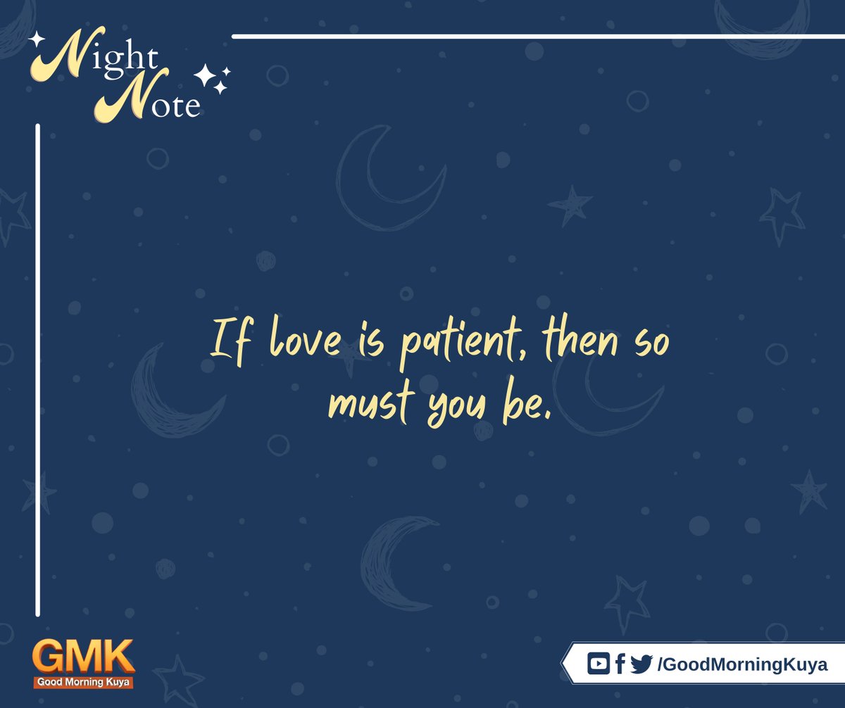 GoodMorningKuya's tweet photo. If love is patient, then so must you be. 🥰 #GMKNightNote https://t.co/aDiSQ1HRzW