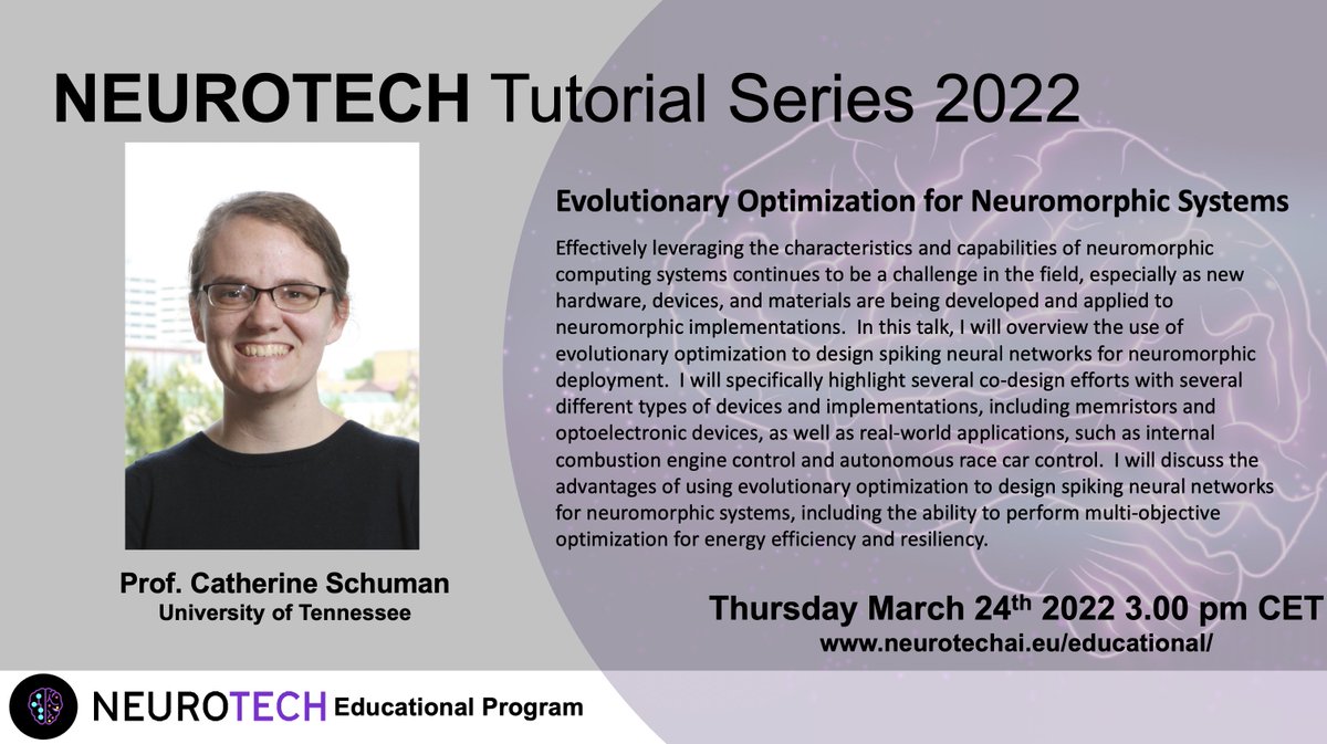 JoinNEUROTECH (@joinneurotech) on Twitter photo ALERT: New NEUROTECH Tutorial!
On March 24th (at 3pm CET) <a href="/cdschuman/">Catherine (Katie) Schuman</a> will present Evolutionary Optimization for Neuromorphic Systems.
Join us for free: neurotechai.eu/educational/ ALERT: New NEUROTECH Tutorial!
On March 24th (at 3pm CET) <a href="/cdschuman/">Catherine (Katie) Schuman</a> will present Evolutionary Optimization for Neuromorphic Systems.
Join us for free: neurotechai.eu/educational/