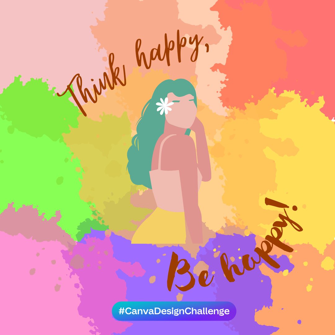 avicflores's tweet photo. Think happy, Be happy!
#CanvaDesignChallenge 
#canva 
#ilovecanva
#quictalkkcreatives https://t.co/LcnBHRSMEz