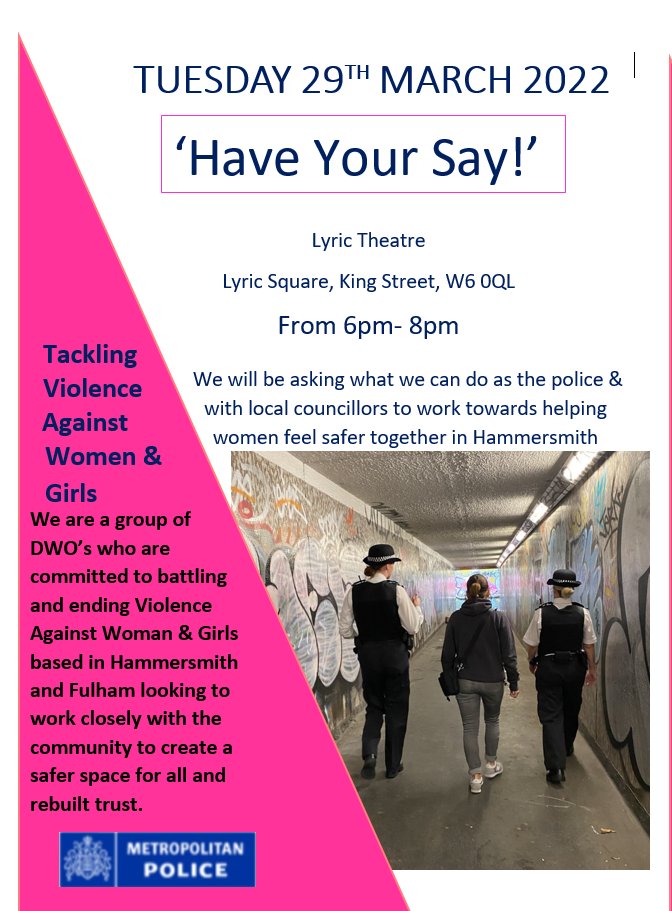 On the 29th MARCH 2022 we will be hosting our second 'HAVE YOUR SAY' NIGHT. This is a chance for everyone to come in and speak your ward officers and other services about where you don't feel safe on the borough. To ask how we are tackling violence against women and girls.