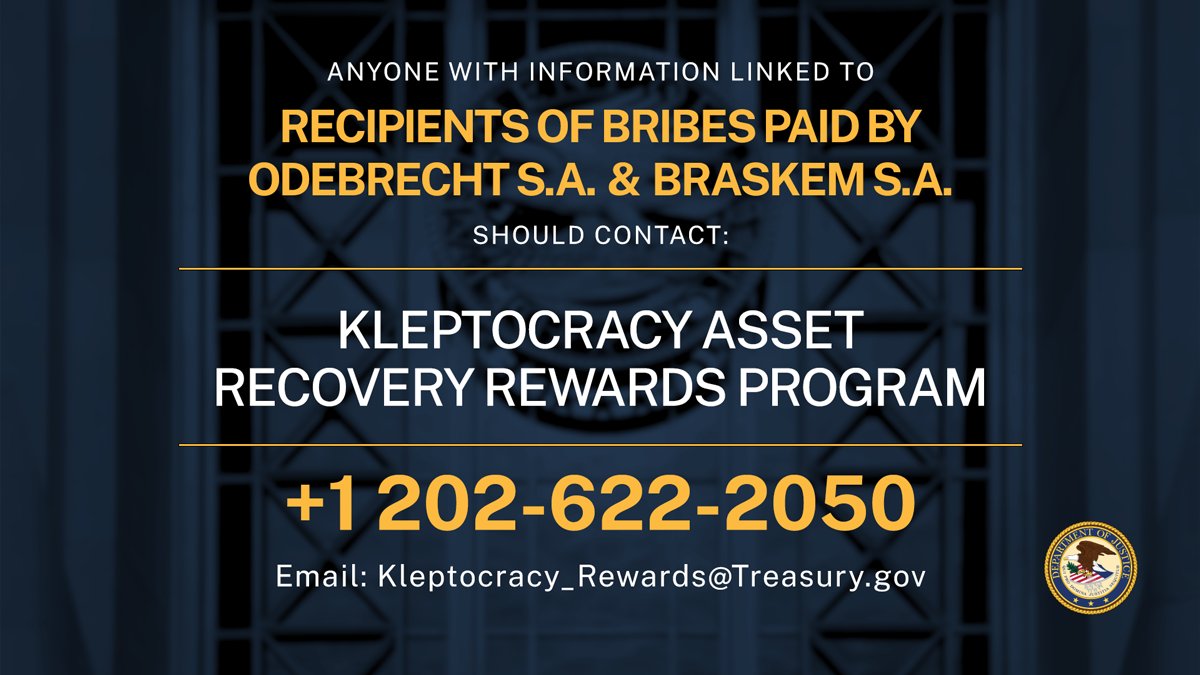 USDOJ_Intl's tweet photo. .@TheJusticeDept & @FBI seek info linked to recipients of bribes paid by Odebrecht S.A. and Braskem S.A. You could receive up to $5 million reward. Learn more about @USTreasury’s Kleptocracy Asset Recovery Rewards Program: https://t.co/AGWNQ7bay4 https://t.co/SMYZ1dipJr