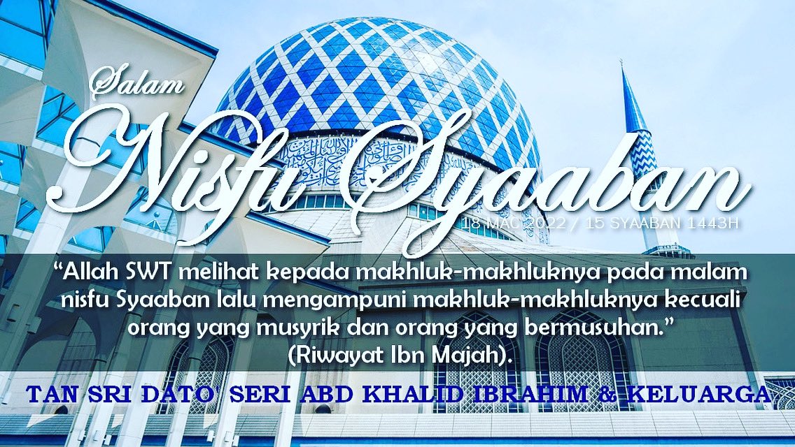 Khalid_Ibrahim's tweet photo. Selamat memperingati dan menghayati Malam Nisfu Syaaban yang penuh barokhah dengan melipat ganda amalan kepada Nya. https://t.co/kxZfKF1ITk