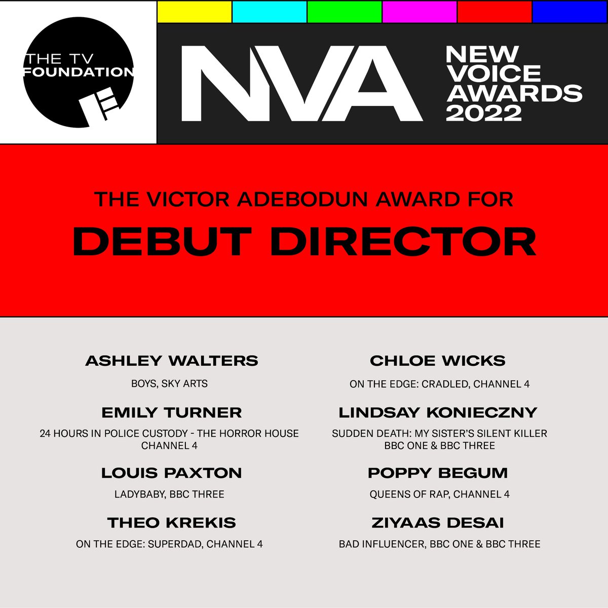 tvfoundation1's tweet photo. #NewVoiceAwards 2022 nominees for the Debut Director Award:  

Ashley Walters @AshleyWalters82 
Chloe Wicks @chloehwicks
Emily Turner @8EmilyTurner8 
Lindsay Konieczny @Linds_Konieczny
Louis Paxton @louispaxton8
Poppy Begum @AcmeMassive
Theo Krekis
Ziyaad Desai @ziyaaddesai https://t.co/Eb1qaszPpY