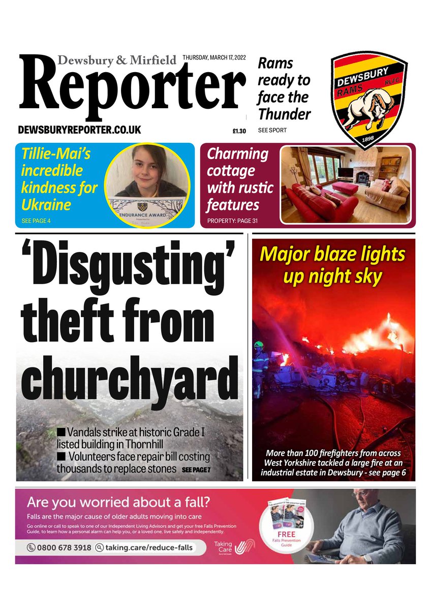In today's <a href="/DewsReporter/">Dewsbury Reporter</a> - volunteers face big repair bill after thieves target historic church in Thornhill, more than 100 firefighters tackle a huge blaze in #Dewsbury, young girl's incredible kindness for people in Ukraine, plus property, puzzles, TV guide and 4 pages of sport