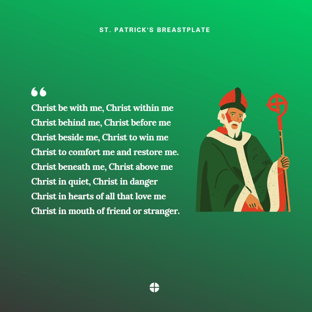 May Christ always be within our hearts to comfort us, to restore us, to aid us, and to guide us. May the example of St. Patrick inspire us to preach the Gospel tirelessly to all those we meet today.