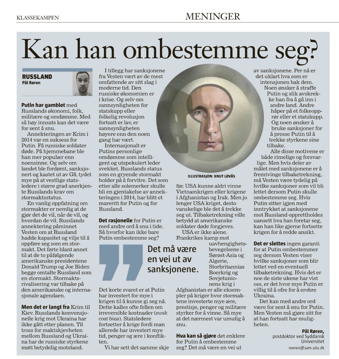 palroren's tweet photo. Selv om krigen går dårlig for Putin har han investert for mye i krigen til å snu. Putin er fanget i fellen om irreversible kostnadet (sunk cost bias) Jeg skriver om dette og hva vesten kan gjøre for å gjøre det lettere for Putin til å snu i dagens utgave av @Klassekampen https://t.co/c2tjWas3LF