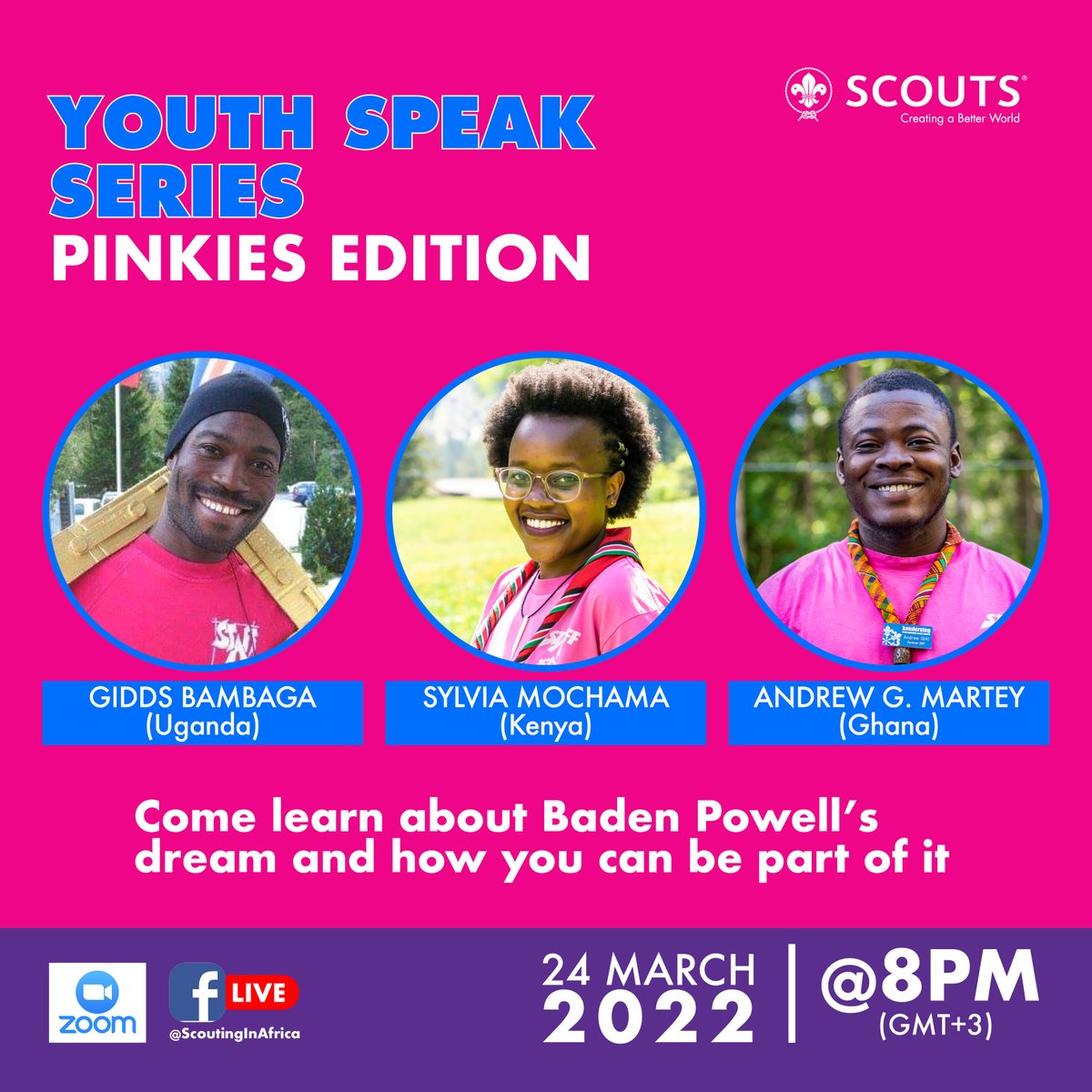 Welcome to this year's first edition of #YouthSpeak Series scheduled for 24th  March 2022 from 08:00PM (GMT+3) in ENGLISH. 

It's the PINKIES EDITION! Come learn about Baden Powell’s #KISC dream and how you can be part of it. 

Sign up here worldscouting.zoom.us/meeting/regist… to participate.