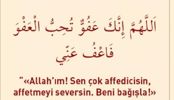 Gece Sonunda Beraatimizi Almamız Duası ile 
Geceniz Mübarek Ola ... 🤲

"Allahümme inneke afüvvün tühıbbü'l-afve fa'fu annî"

“Allahım! Sen çok affedicisin, affetmeyi seversin. Beni bağışla "