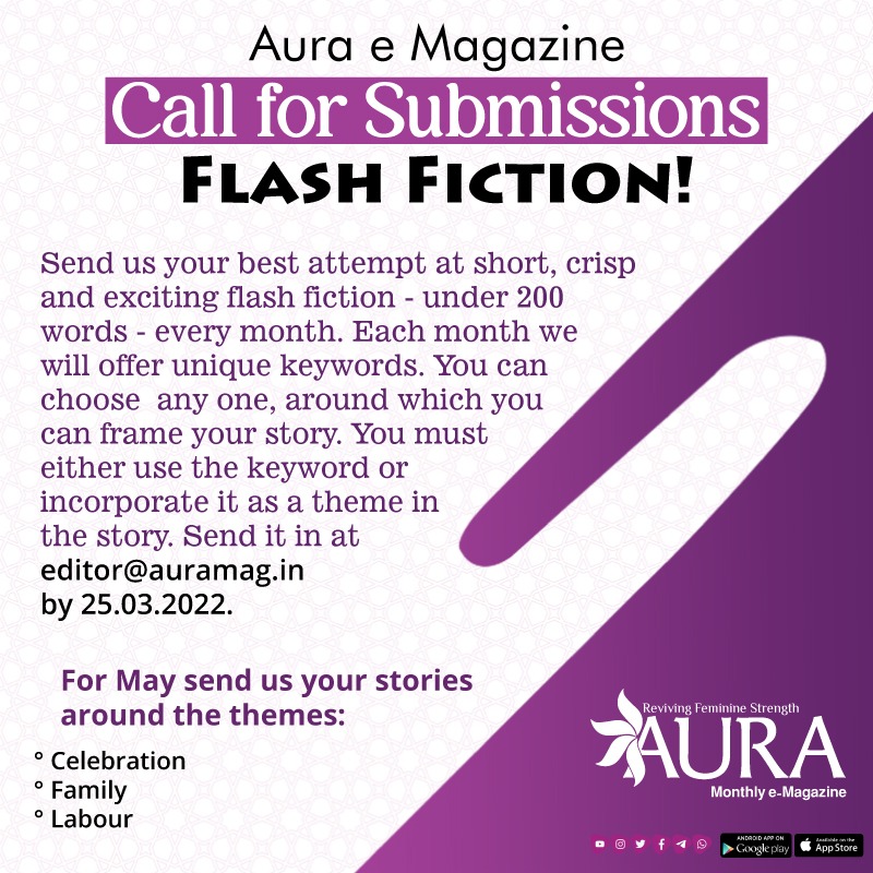 Call for Submissions.
FLASH FICTION !

Send your work at
editor@auramag.in

#AuraeMagazine
#Aura #Callforsubmission
#FLASHFICTION