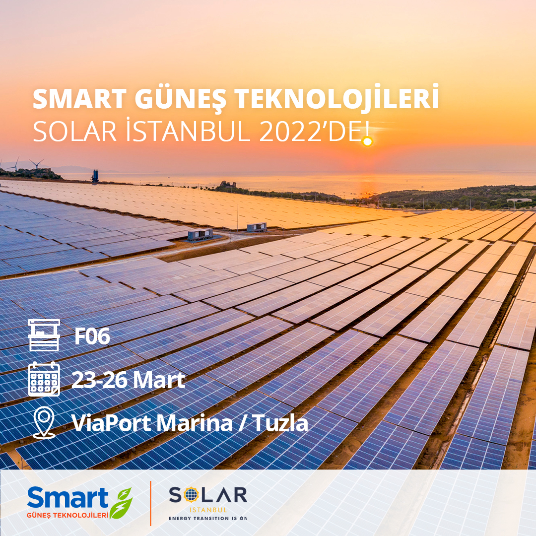 23-26 Mart 2022 tarihinde ViaPort Marina Tuzla'da Solar İstanbul Enerji Fuarı'nda buluşuyoruz!
F06 numaralı standımızda sizleri aramızda görmekten mutluluk duyarız.

#SmartGüneşTeknolojileri #SmartSolarTechnologies #SmartSolar #SolarİstanbulFuarı