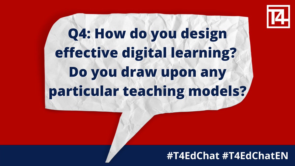 Q4. How do you design effective digital learning? Do you draw upon any particular teaching models? #T4EdChat #T4EdChatEN #TeacherTechSummit