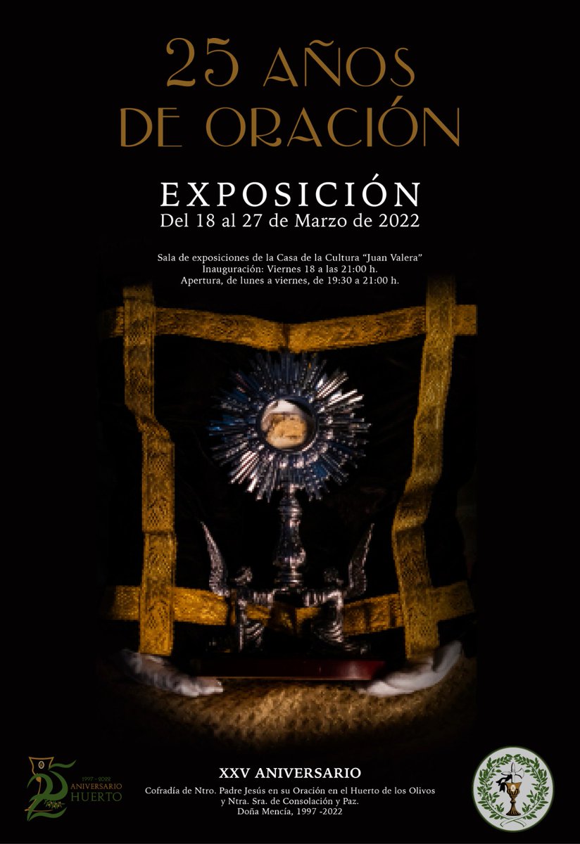 EXPOSICIÓN 25 AÑOS DE ORACIÓN |

Del 18 al 27 de marzo en la sala de exposiciones de la Casa de la Cultura.

Inauguración el viernes 18 a las 21:00h.