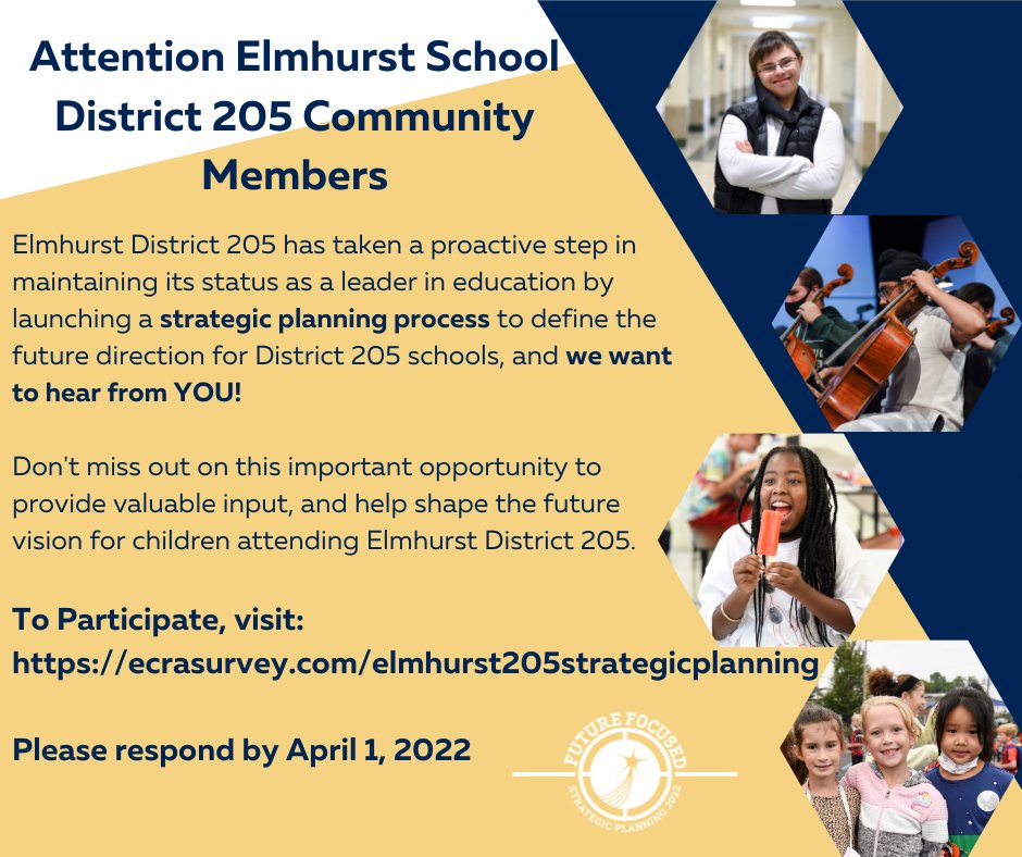 Elmhurst District 205 launched a strategic planning process and we want to hear from YOU! To Participate, visit: ecrasurvey.com/elmhurst205str….  
Please respond by April 1, 2022
#FutureFocusedD205