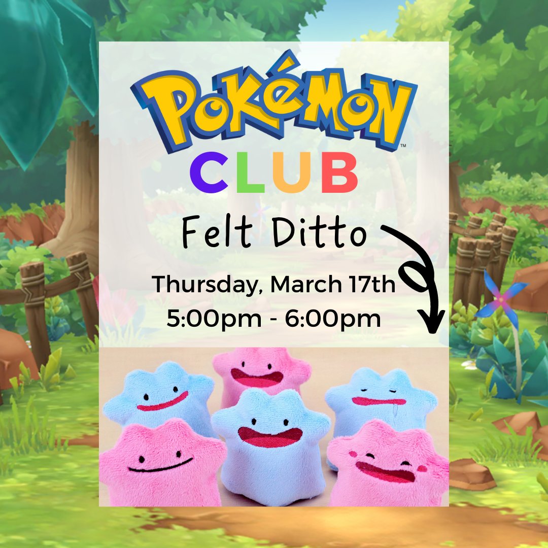 Gotta catch 'em all? Head down to the library for Pokémon Club and collect Ditto for your Pokédex! (Limited kits will be available at the front desk in case you aren't able to make it!)