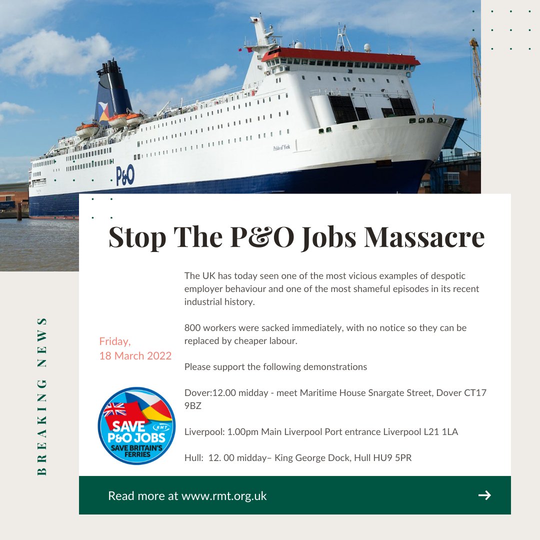 Today 800 <a href="/POferries/">P&O Ferries</a> workers were sacked immediately.
If this happens at P&amp;O it can happen anywhere and we are calling for mass trade union and wider public mobilisation and protest against the company and to support these workers.  
Please support the following demonstrations