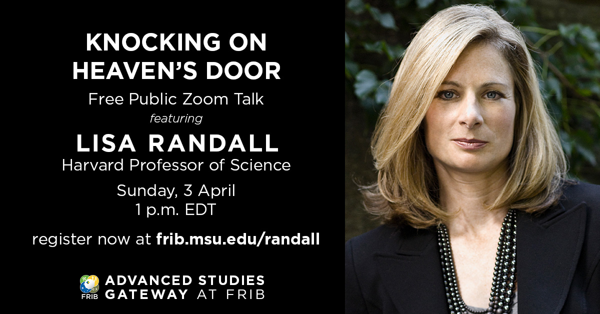 The Facility for Rare Isotope Beams will be hosting Professor Randall to discuss how the theme of organizing according to the size of the system plays a critical role in scientific research. Register at frib.msu.edu/randall