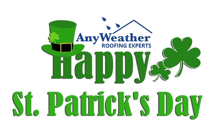 Happy St. Patrick's Day - anyweather.com/roofing/