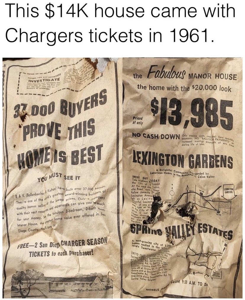 k2showsandiego's tweet photo. This $14K house is now worth about $700K, and no more SD Charger’s.
#homes @chargers #SanDiego #oldpapers #ThrowbackThursday #realestate #homeprices #California https://t.co/xngB3bmc3y