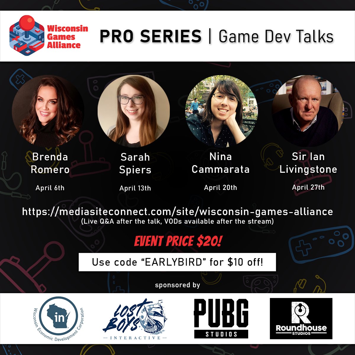 April is coming up quick! Four amazing #gamedev's, four amazing talks. Don't miss <a href="/br/">Brenda L Romero</a>, <a href="/sspiers_k/">Sarah</a>, <a href="/NinaCammarata/">🎃Nina Cammarata🎃</a>, and <a href="/ian_livingstone/">Ian Livingstone</a>. 

$10 only with code "EARLYBIRD". 🕹️🐦
Tix: mediasiteconnect.com/site/wisconsin…

Sponsored by <a href="/WEDCNews/">WEDCNews</a>, <a href="/FlyLostBoys/">Lost Boys</a>, <a href="/PUBG/">PUBG: BATTLEGROUNDS</a>, and Roundhouse Studios.