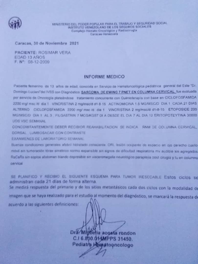 La niña Rossimar Vera de 13 años de edad oriunda de San Félix Edo Bolivar, fue diagnosticada de  Sarcorma Ewing,( Cáncer que se aloja en los huesos) . Requiere de una resonancia magnética de columna con contraste. Su familia es de bajos recursos.