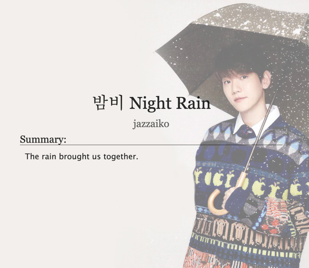 jazzaikowrites's tweet image. 밤비 Night Rain (2k words)
Rating: Teen
Tags: office AU, strangers to lovers, meet-cute, rain 
Initially written for @helloyellowbc
#Baekchen

&amp;gt; archiveofourown.org/works/32063389