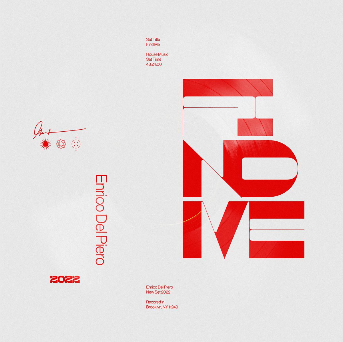 EP Cover and Art Direction for Enrico Del Piero - Find Me (German DJ in NYC) 

Fonts Include; Maelstrom Sans Bold, WT Zaft and Neue Haas Grotesk