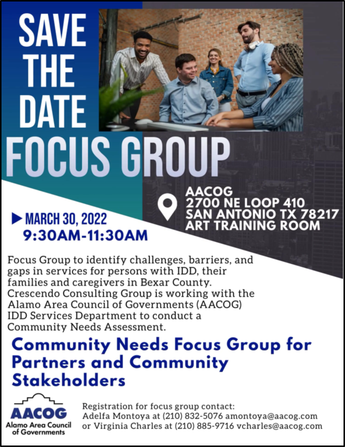 AlamoAreaCOG's tweet photo. Save the Date! Crescendo Consulting Group & #AACOG's #IDD Services will host two focus groups 3/29-3/30. Goal of groups is to identify barriers & gaps in services for people w/ IDD, their families & caregivers in Bexar. 3/29-parents & self advocates, 3/30- partners & stakeholders https://t.co/ZmMNFYxafL
