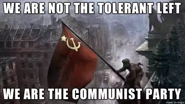 We are not the tolerant left. 
We are the Communist Party. 

cpusa.org/join-us/
