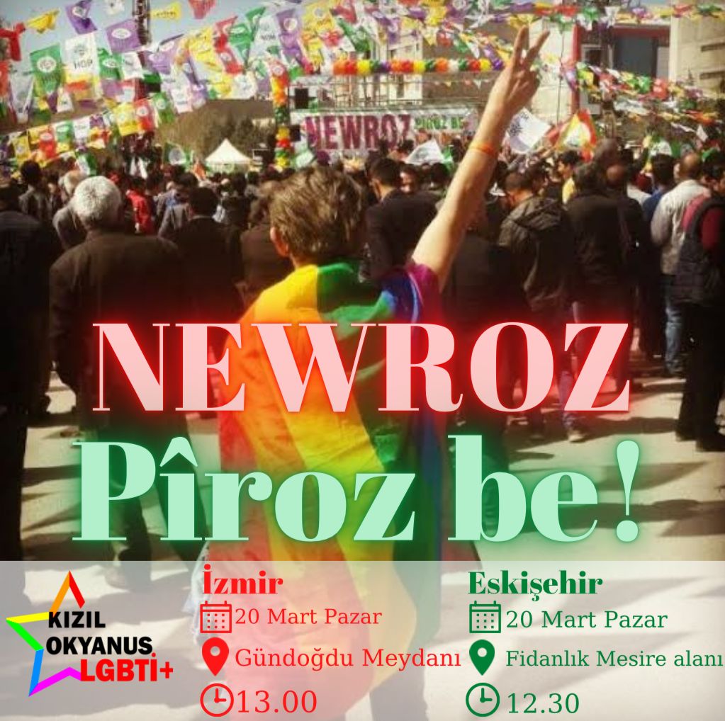 2022 Newroz Ateşini inkara, asimilasyona, sömürüye, erkek egemenliğine ve LGBTİ+ fobiye karşı yakıyoruz.

Kızıl Okyanus LGBTİ+ olarak bütün LGBTİ+'ları Newroz'a katılmaya, onurlu ve özgür bir yaşam için Newroz ateşini yükseltmeye çağırıyoruz.

Şimdi zaman #NewrozlaKazanmaZamanı