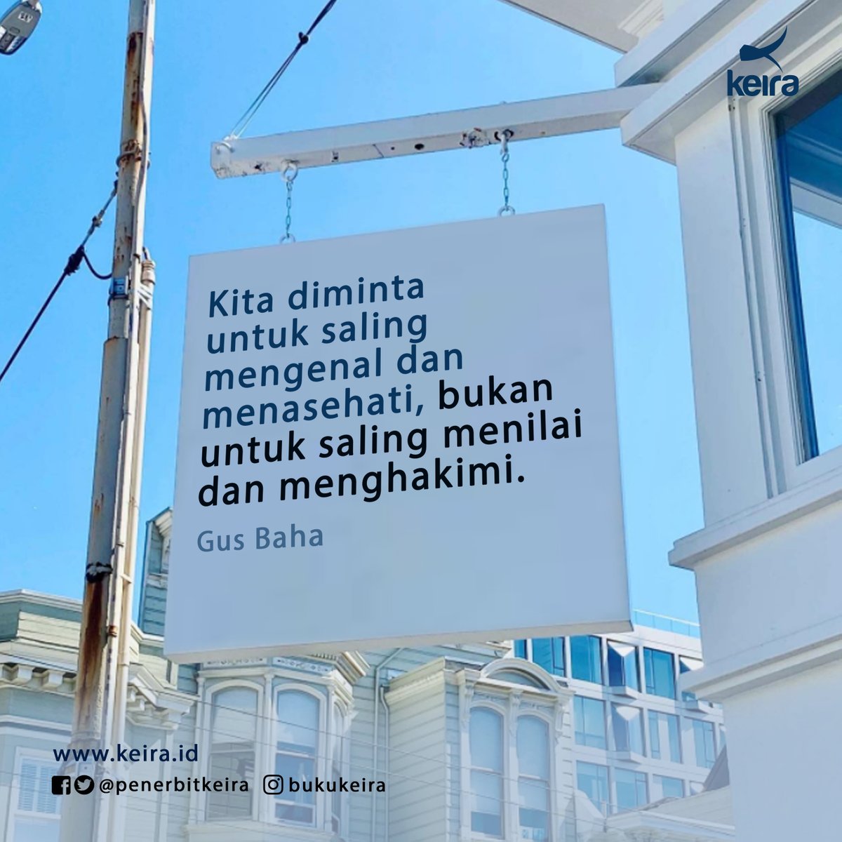 PenerbitKeira's tweet photo. "Kita diminta untuk saling mengenal dan menasehati, bukan untuk saling menilai dan menghakimi."

(Gus Baha) https://t.co/4S8eQzKTZE