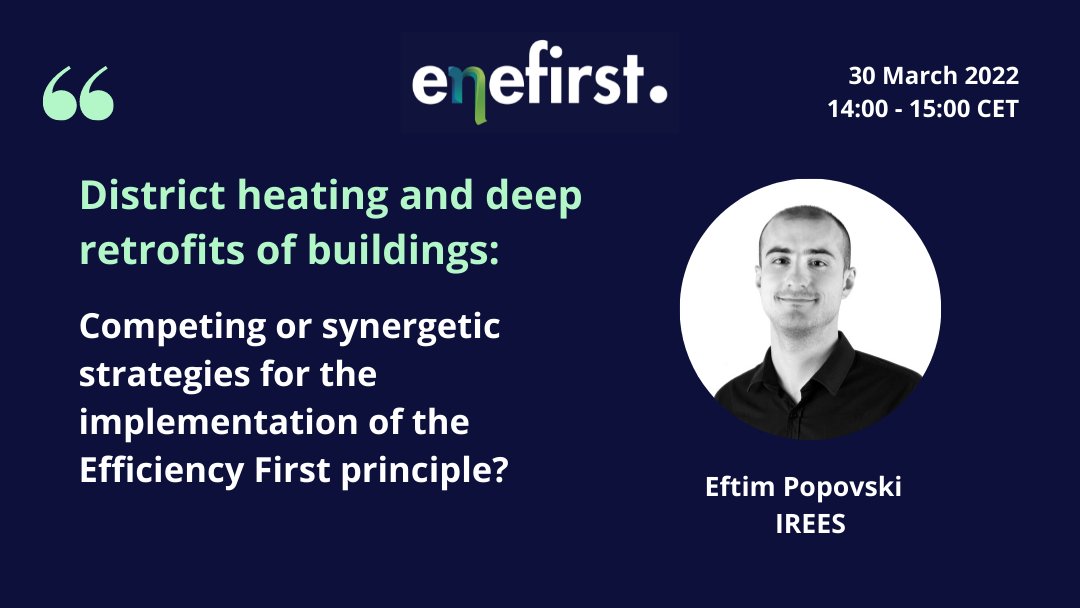 Can investment in #DeepRetrofits of buildings and connecting more buildings to #DistrictHeating act as a safeguard against high #EnergyPrices? Join the next #ENEFIRST webinar of #H2020EE with Eftim Popovski from @IREES
 
🕐When? March 30th
👉Register: bit.ly/34uNBiO