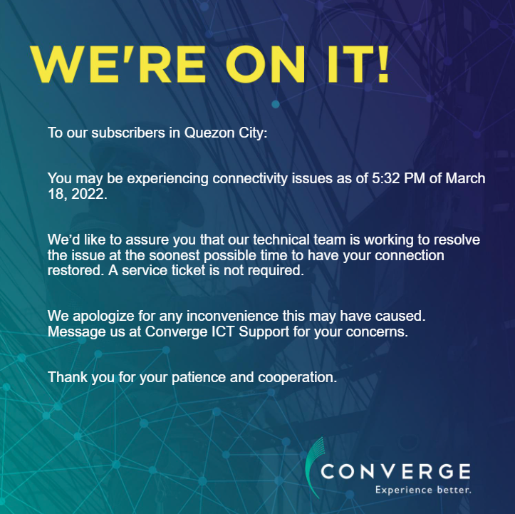 ConvergeSupport's tweet photo. To our subscribers in Quezon City:

You may be experiencing connectivity issues as of 5:32 PM of March 18, 2022.

Please message our Twitter account (https://t.co/N3FUGuKp4t) for your concerns. https://t.co/tRgKy2lrOC