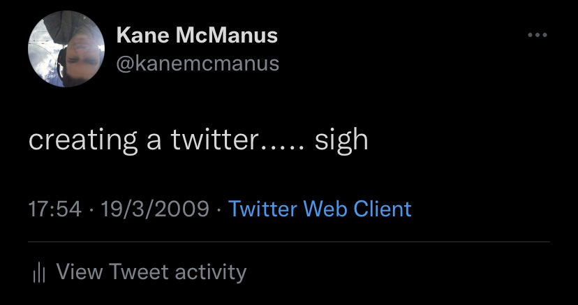 kanemcmanus's tweet photo. I joined Twitter 13 years ago today - This was first tweet - it has aged superbly. https://t.co/ZlE49lJ0r9