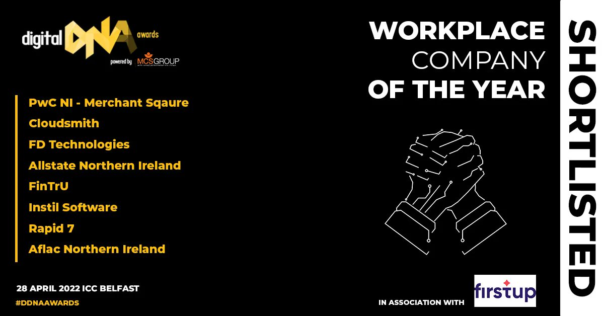 The shortlisted companies who will be in the running for Workplace of the Year Award in association with <a href="/Firstup_io/">Firstup</a> are;

@PwC_NI 
<a href="/cloudsmith/">Cloudsmith</a> 
<a href="/FDTplc/">FD Technologies</a> 
<a href="/AllstateNI/">.</a> 
@FinTrU 
<a href="/InsTIL_Software/">InsTIL</a> 
<a href="/rapid7/">Rapid7</a> 
<a href="/aflac/">Aflac</a> NI

Good Luck 

#DDNAAWARDS #workplace #employeewellbeing