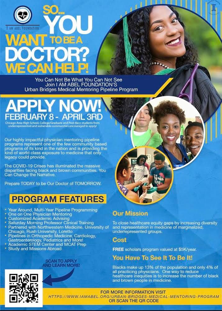 Do you want to be a doctor? Chicago area high school, college/graduate and post bacc students may apply to I Am Abel Foundation's Urban Bridges Medical Mentoring Pipeline Program today!! Deadline has been extended to April 19th.  Please share and tag others!