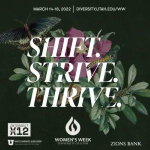 Women’s Week 2022 at the University of Utah will take place March 14-18. The theme for this year is “Shift. Strive. Thrive.”
Find the full schedule of events planned: buff.ly/3i5YJWF