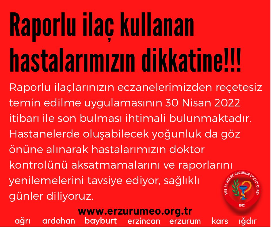 Raporlu ilaç kullanan hastalarımızın dikkatine!!!