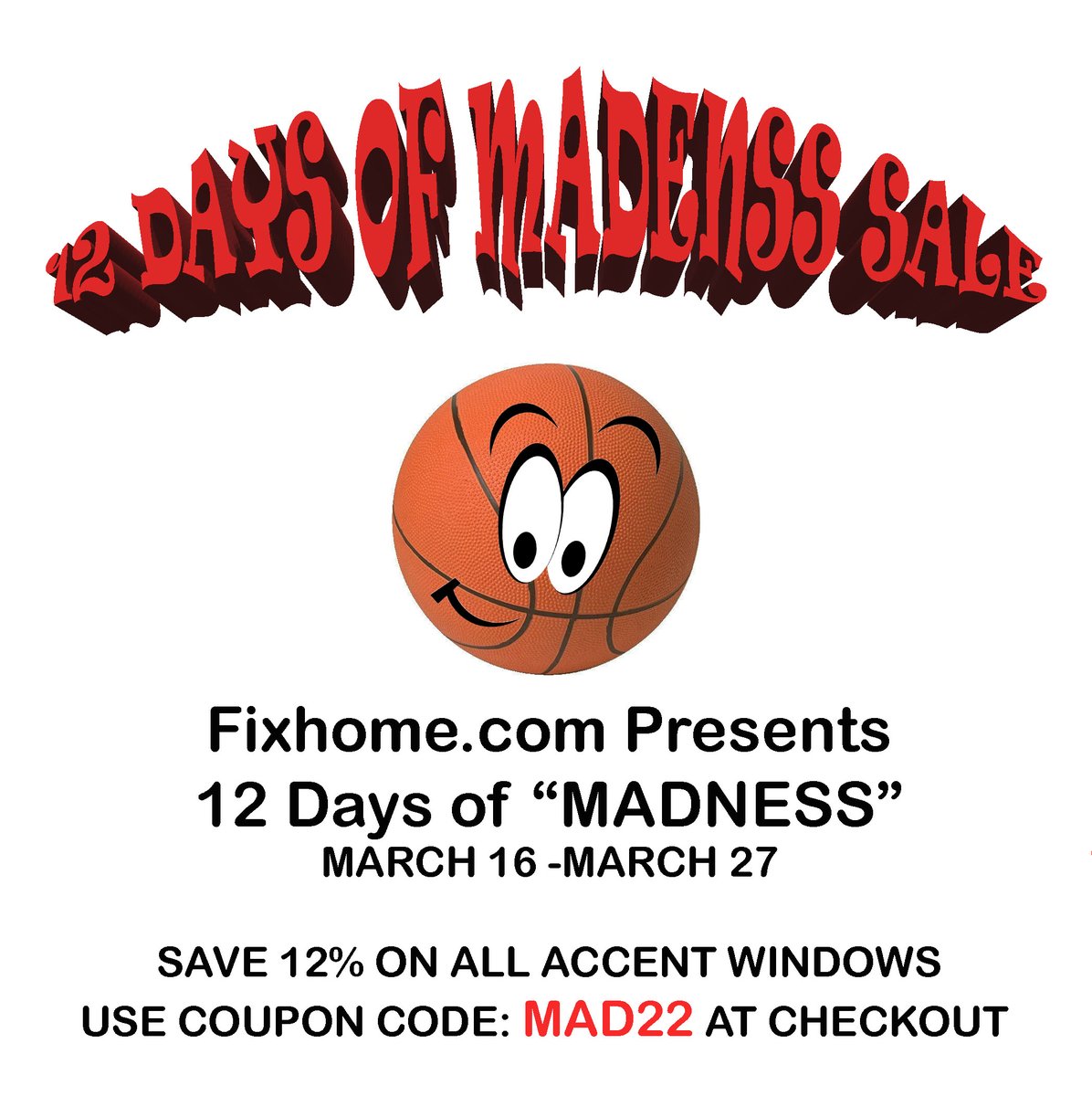 FixHomeCo's tweet image. Why not combine 2 things you love, basketball and saving $$. Fixhome presents "12 Days of Madness Sale". Save 12% on accent windows and accessories. Use coupon code MAD22 at checkout!