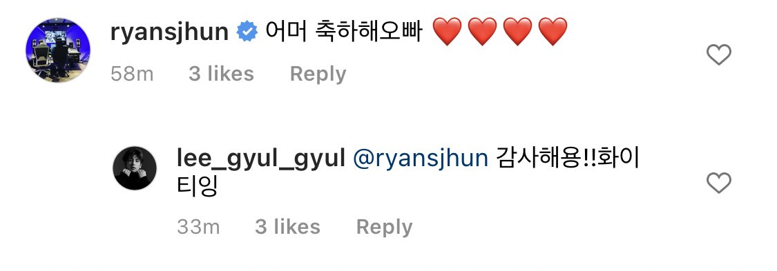 Ryan Juhn commented on Hangyul's ig post

"Omo congrats oppa ❤️❤️❤️❤️
  ㄴ Thank you!! Hwaiting"

#BAE173 #이한결 #Hangyul #RyanJuhn