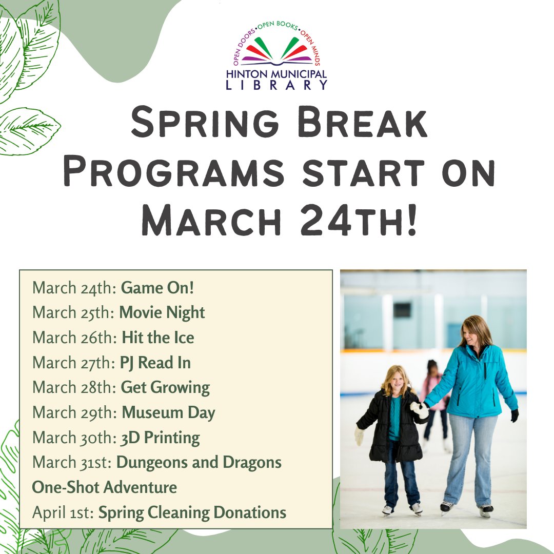 Bored during Spring Break? School's Out programs are back at the library starting next week! Hit the ice next door at the Steve Hotchkiss Arena, do crafts at the Northern Rockies museum, and more! Please visit hintonlibrary.org/events for more details.