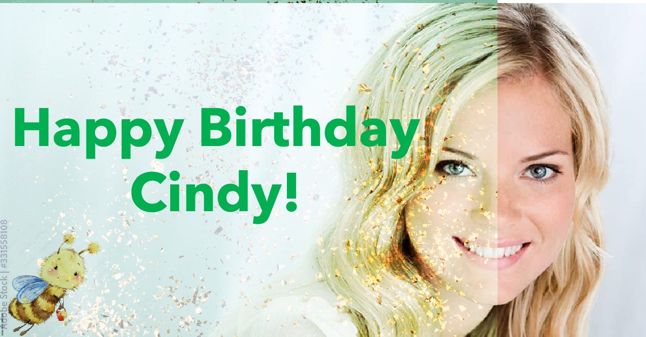   Happy Birthday Cindy, enjoy your day!  