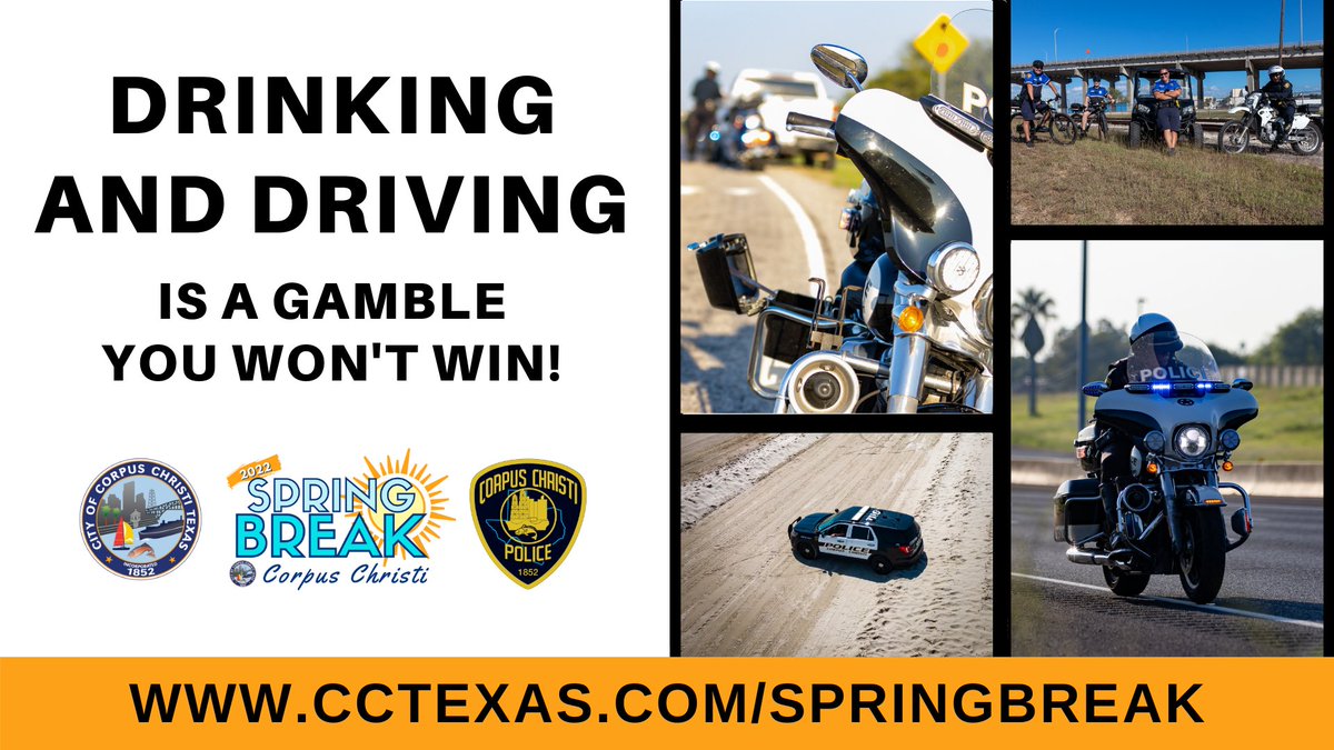 cityofcc's tweet photo. The @CorpusChristiPD would like to remind you to don't drink and drive. Celebrate Spring Break responsibly and safely. #SpringBreakCC #CCbeaches #CCtraffic #CorpusChristi #DontDrinkAndDrive https://t.co/ZdORDACFON