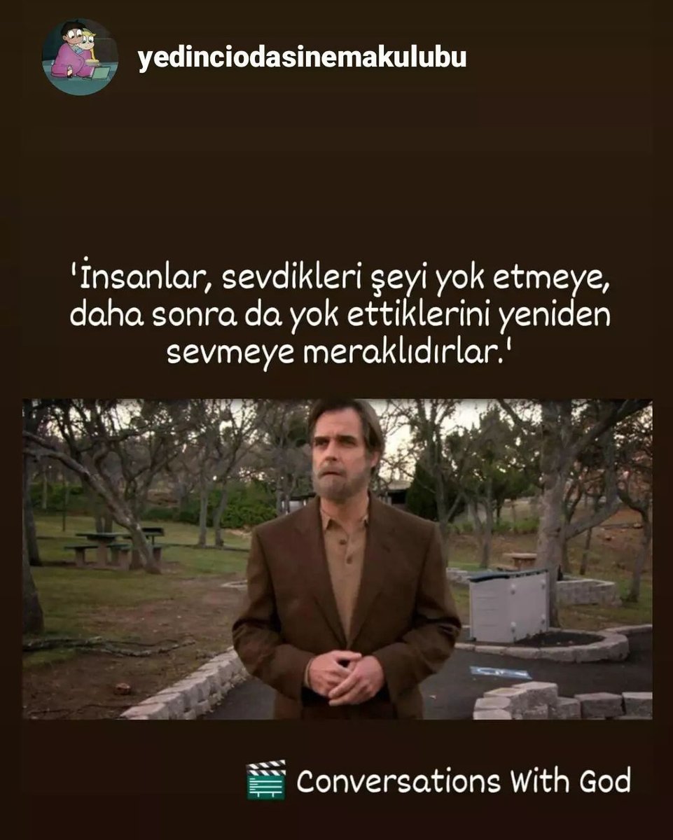 cafeyedincioda's tweet photo. İnsanlar sevdikleri şeyi yok etmeye, daha sonra da yok ettiklerini yeniden sevmeye meraklıdırlar..
#ConversationWithGod https://t.co/sAxAoDLCh7