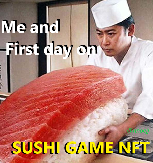 HHAAHAJAHA... Me and FIRST DAY, @SushiGameNFT #Avax #SushiGameNFT 
   Invite your friend's, get on Susshi Community on Avalanche.

I'm looking forward to it, let's start this adventure soon :D - by. twitch.tv/nneojj